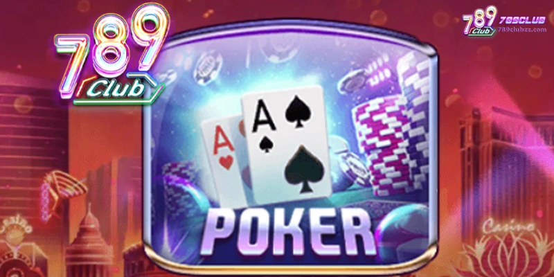 Sức hút của game bài poker 789Club