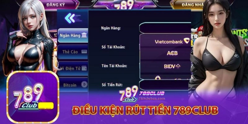 Điều kiện rút tiền 789Club