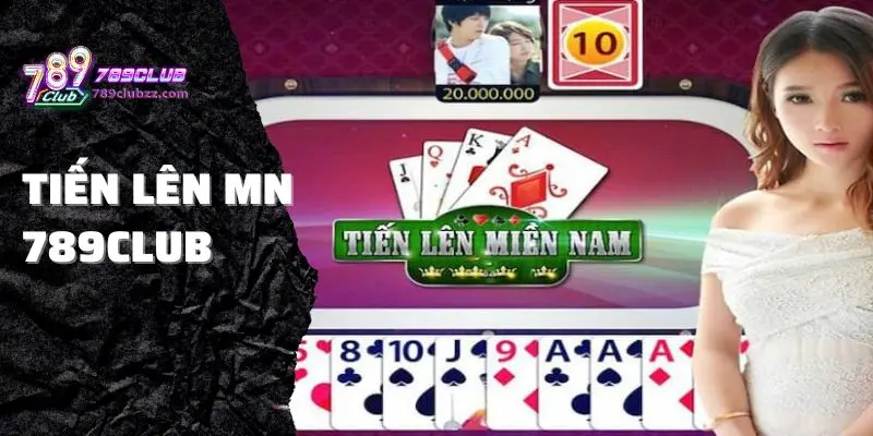 Tiến lên miền Nam 789Club: Luật chơi, cách chơi và mẹo hay